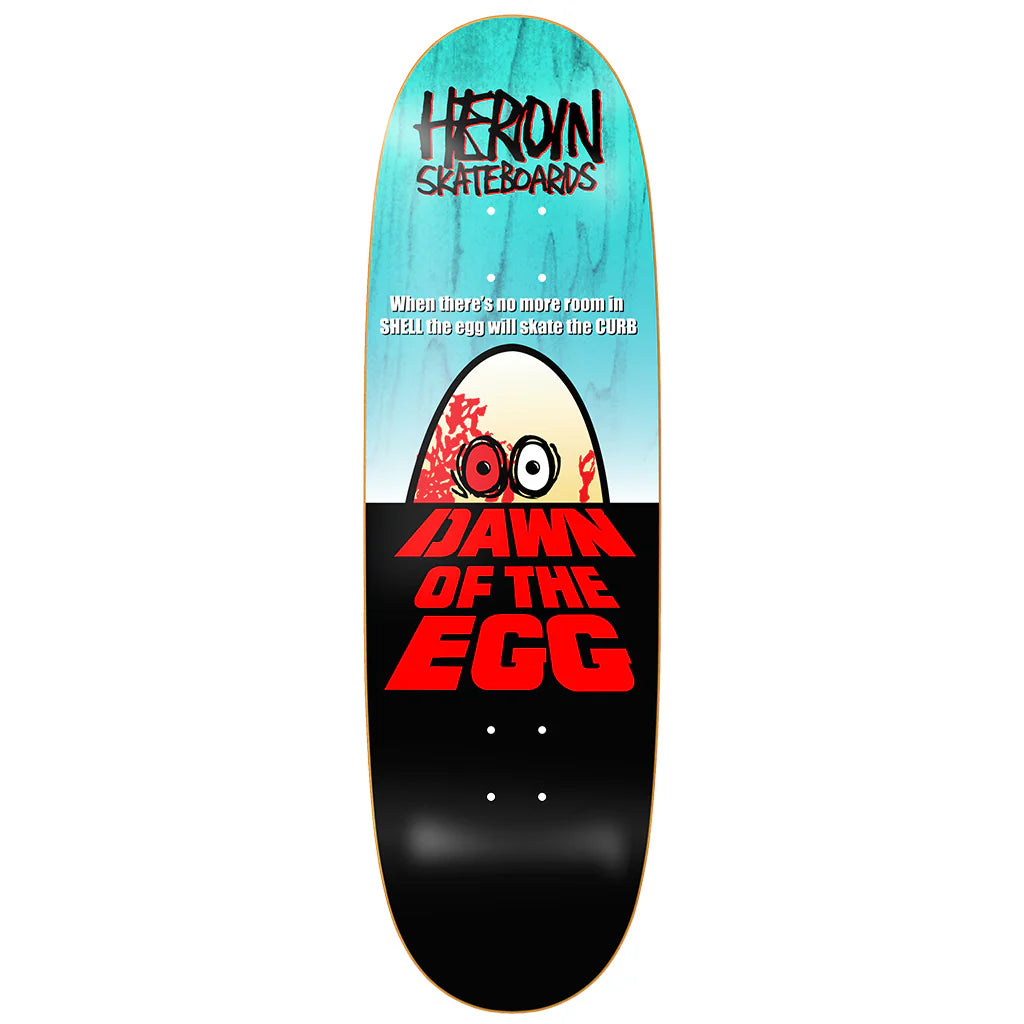Heroin Skateboard Deck Dawn Of The Egg 9.4
