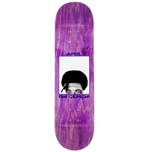 April Skateboard Deck Ish Cepeda 8.25