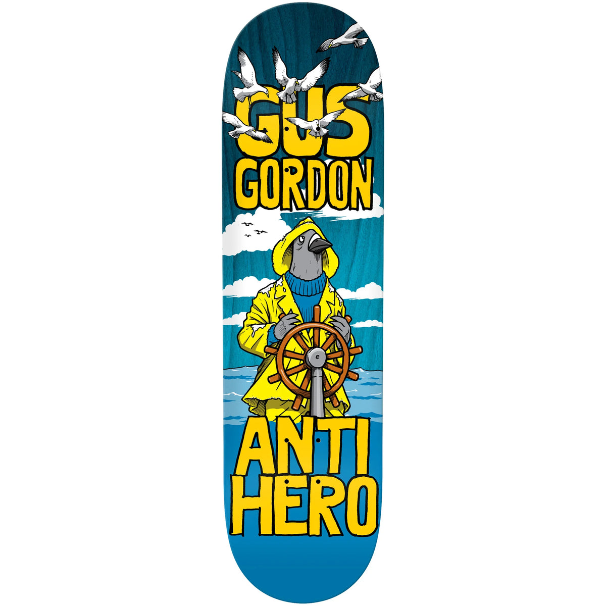 A skateboard deck featuring a colorful graphic design with the text 'GUS GORDON' at the top and 'ANTI HERO' at the bottom. The illustration shows a pigeon in a yellow raincoat steering a ship's wheel under a blue sky with white clouds and flying seagulls.
