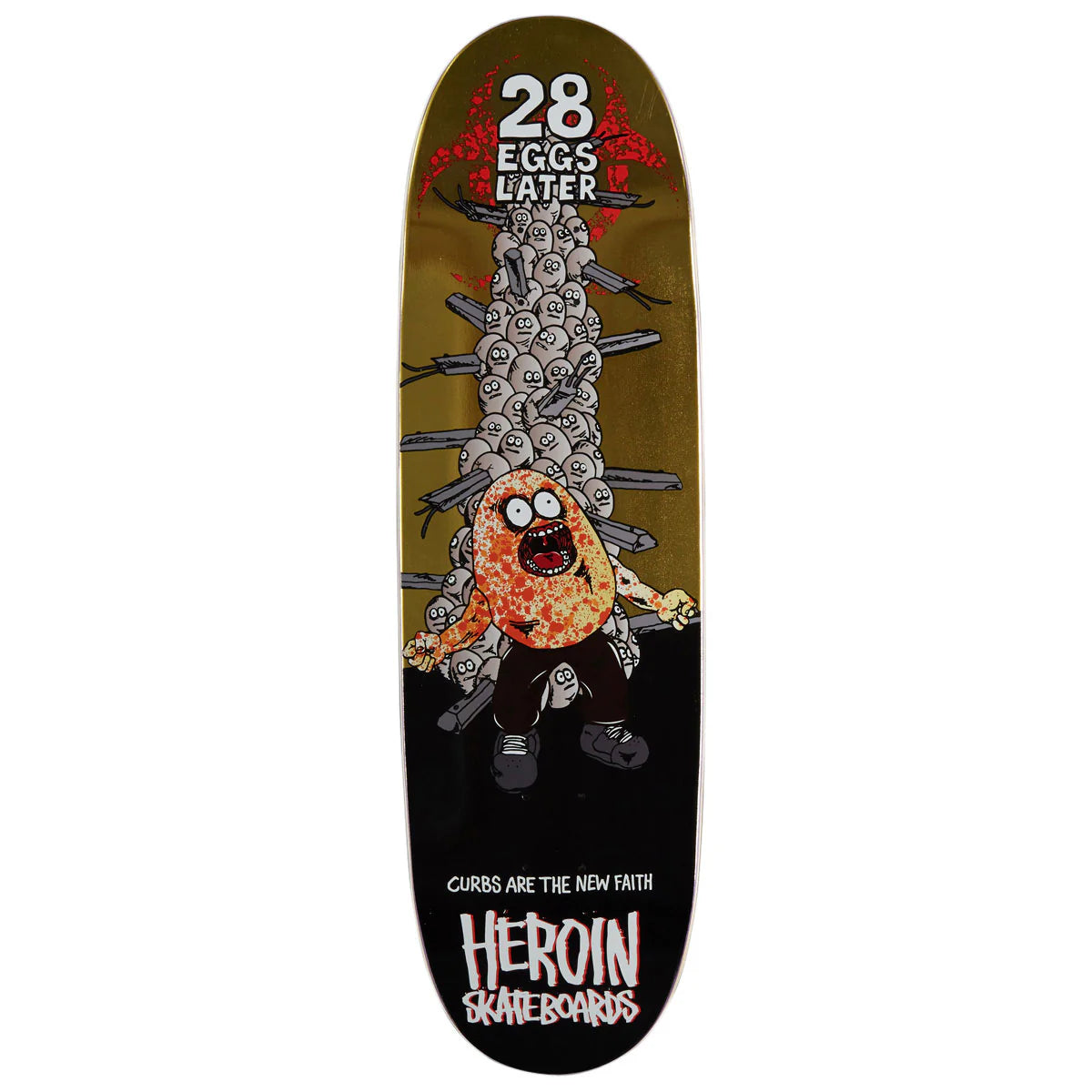A skateboard deck featuring a graphic design with the text '28 EGGS LATER' at the top and 'HEROIN SKATEBOARDS' at the bottom. The graphic shows a cartoon character made of eggs being attacked by a chainsaw, with a dark olive-green background and a black lower section.
