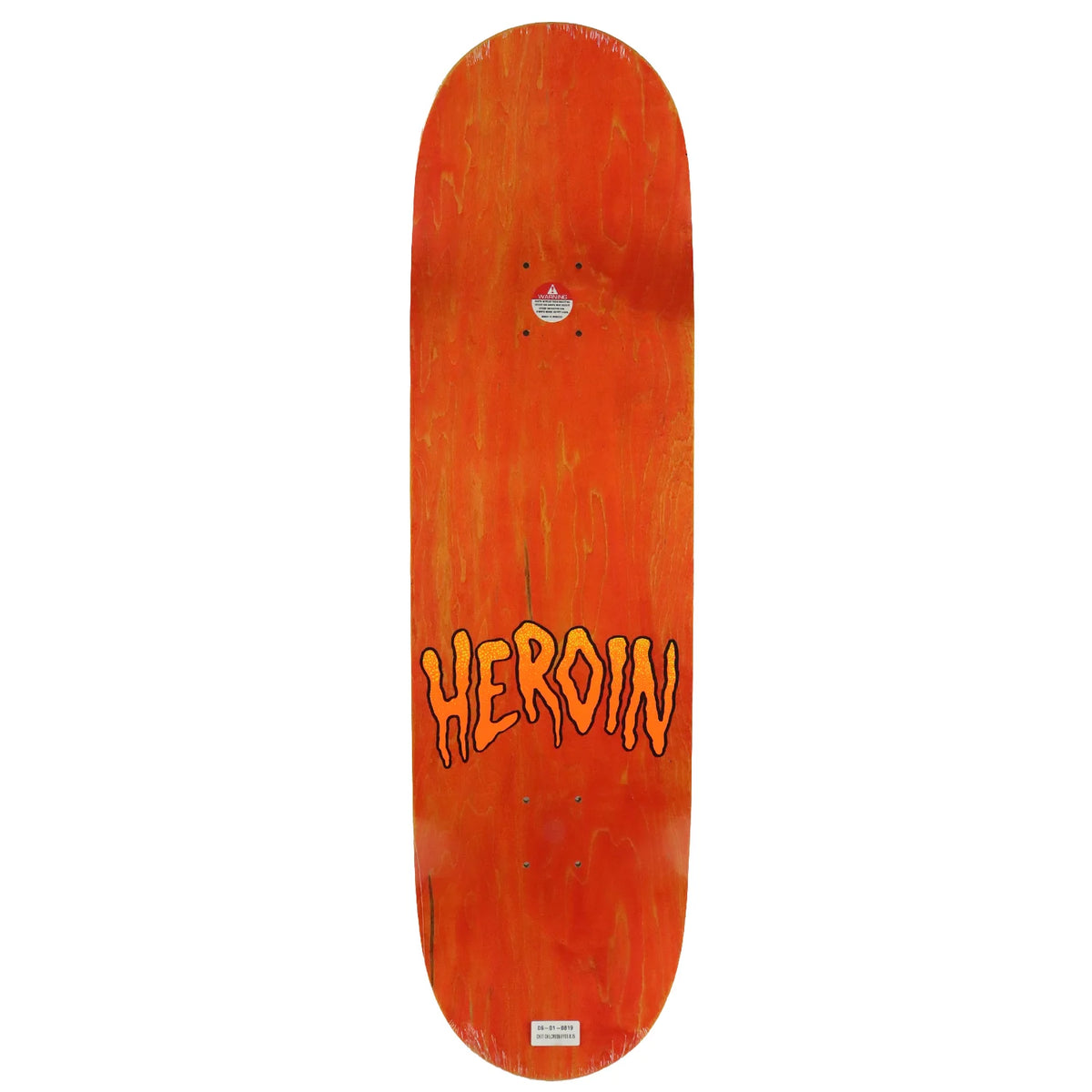 An orange skateboard deck with the word 'HEROIN' printed in a black and orange dripping font on the underside, shown against a plain white background.