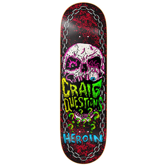 Heroin Skateboard Deck Craig Questions Knock Off 9.25