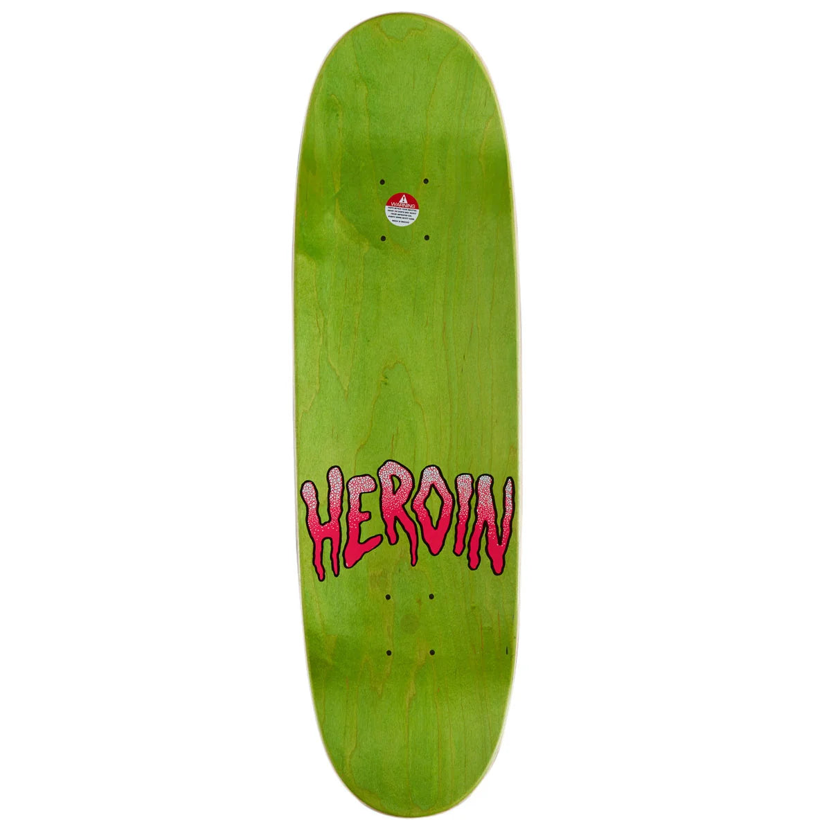 A green skateboard deck with the word 'HEROIN' printed in pink and black graffiti-style lettering on the underside, shown against a plain white background.