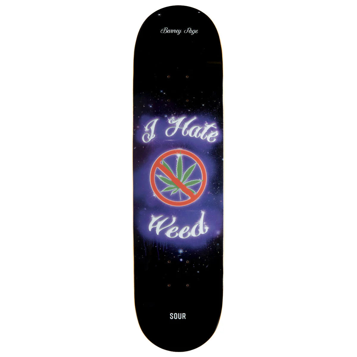 Skateboard deck with 'I Hate Weeds' design on a black background