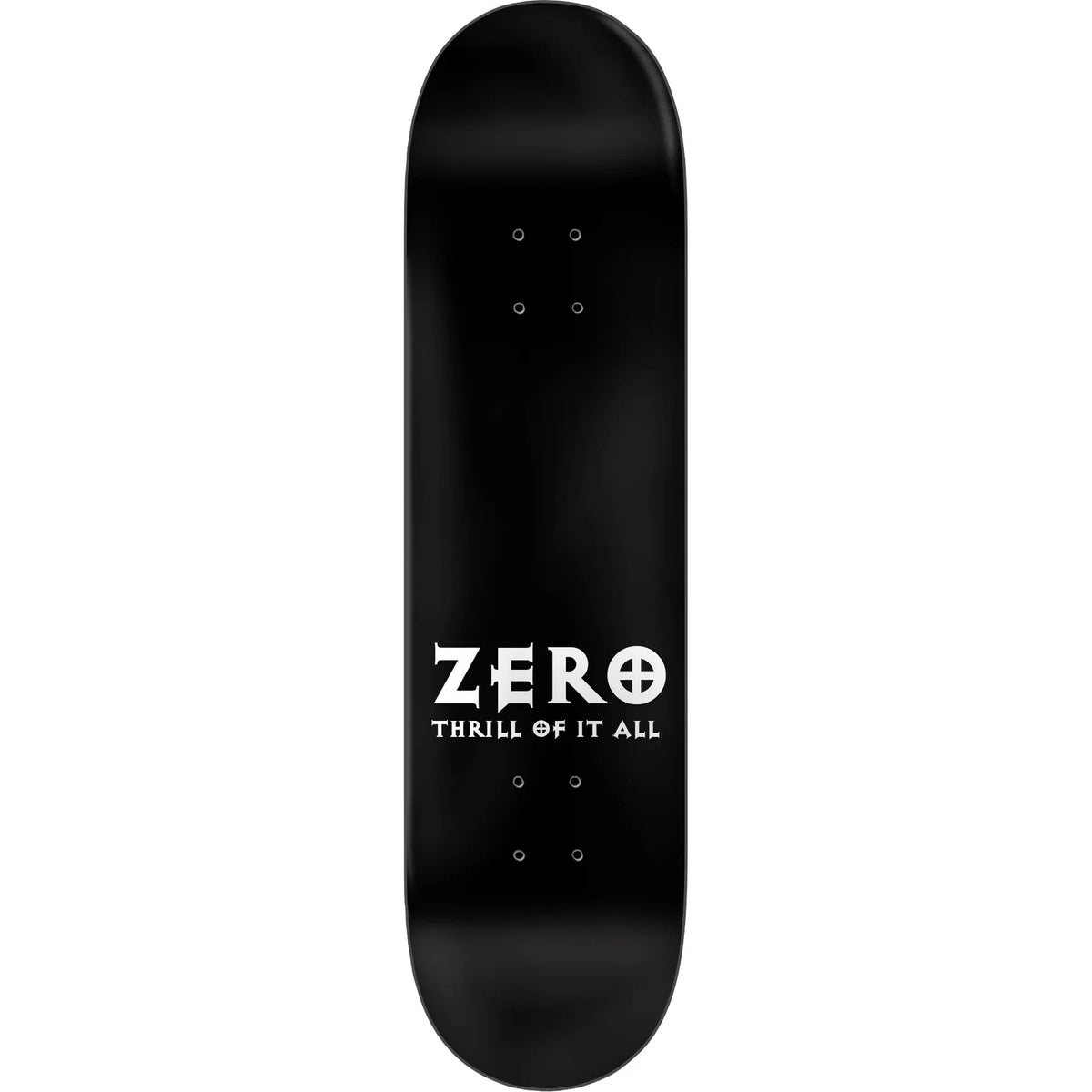 A black skateboard deck with a white graphic logo reading 'ZERO THRILL OF IT ALL' on the underside, shown against a plain white background.