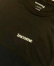Load image into Gallery viewer, INCOMETAXES INCOME T-SHIRT